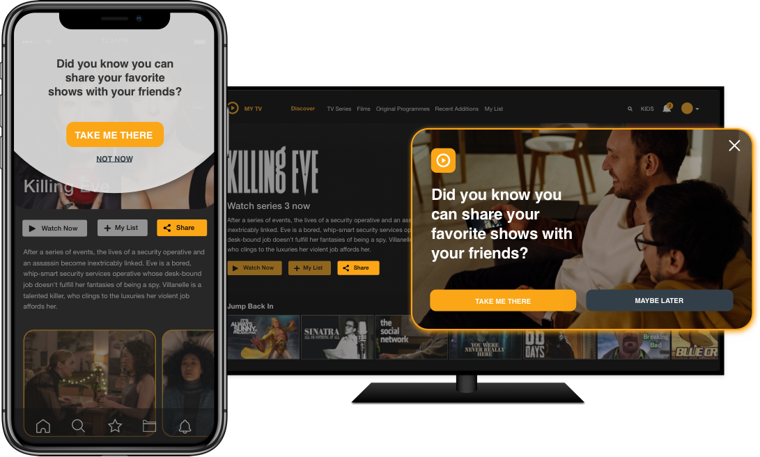A phone and a television side by side, both running a streaming app. Each shows the same in-app message: 'Did you know you can share your favorite shows with your friends?' with a 'Take me there' button and a dismiss option. On the phone the message is a rounded overlay; on the TV it's a card in the corner.